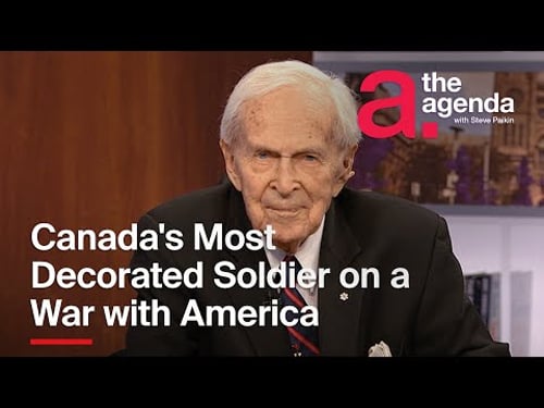 Canada's Most Decorated Soldier on a War with America | The Agenda