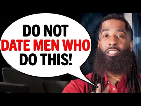 If A Man Does ANY Of These 4 Things Do Not DATE HIM