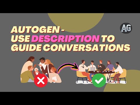 AutoGen Technique - Use `Description` Field to Manage the Conversation Between Multiple Agents