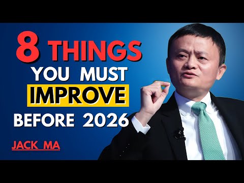 8 Things You Must Improve Before 2026 | Jack Ma Life & Success Secrets Revealed | Motivation
