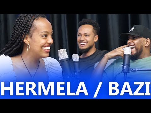 ከ ሄርሜላ / ባዚ / ጋር የነበረን ደስ የሚል ቆይታ / AWRACHILL