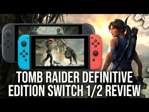 Tomb Raider Definitive Edition Switch 1/Switch 2 Review - Big Downgrades vs PS3/PS4