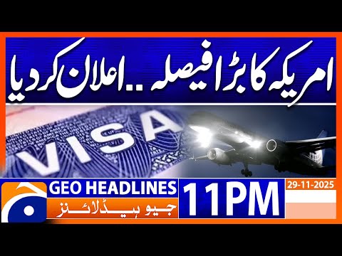 US VISA RESTRICTIONS FOR AFGHANS | Geo News 11 PM Headlines (29 Nov 25)