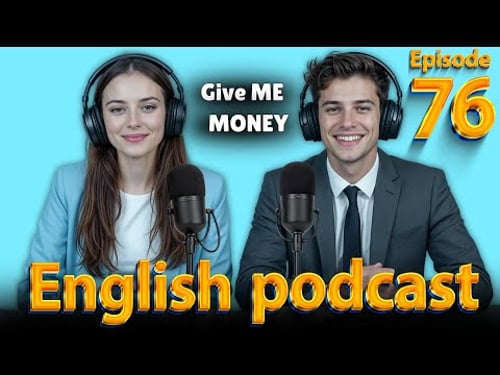 Dad, I Need Money! | Learn English quickly with podcast | Episode 76