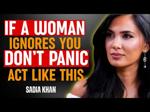 If A Woman Ignores You, Act Like This | SADIA KHAN | RELATIONSHIP ADVICE FOR MEN