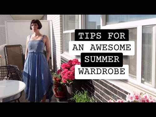 Build Your Best Summer Wardrobe | Style Tips & Must-Haves
