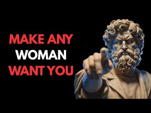 How To Make ANY Woman Want You | Stoicism