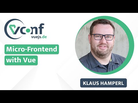Klaus Hamperl - Micro-Frontend Architecture with Vue | VueJS.DE Conf 2024
