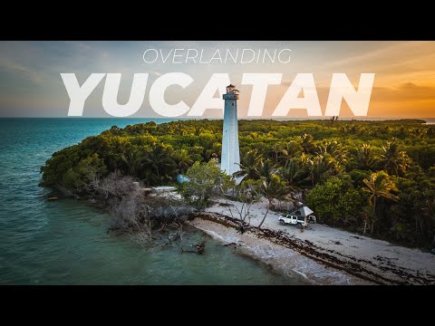 Overlanding Yucatan | Mexico Travel Documentary