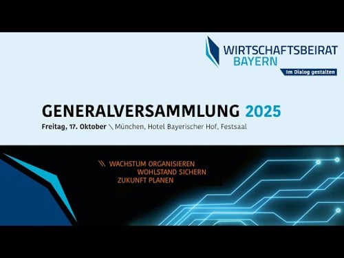Die Generalversammlung 2025 des Wirtschaftsbeirates Bayern