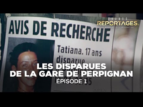 Les disparues de la gare de Perpignan - épisode 1 : le boulevard de la mort