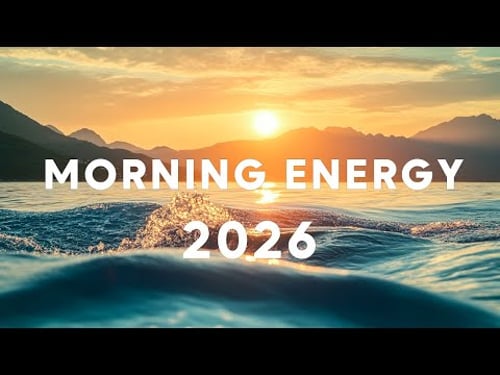 Morning Energy 2026 🌅🌊 Happy Music to Start Your Day | Chillout House Music Vibes