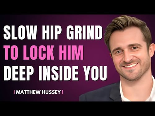 The Secret Hip Movement That Makes Him Addicted To You | Matthew Hussey