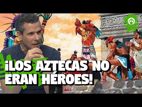 ¿Por qué glorificamos tanto a los aztecas? ¿Sí fueron los buenos?