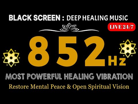 🔴 Most Powerful Healing Vibration 852Hz | Cleanse Aura, Restore Mental Peace & Open Spiritual Vision