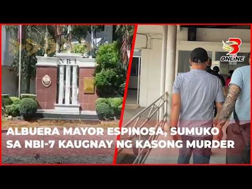 Albuera Mayor Espinosa, sumuko sa NBI 7 kaugnay ng kasong murder