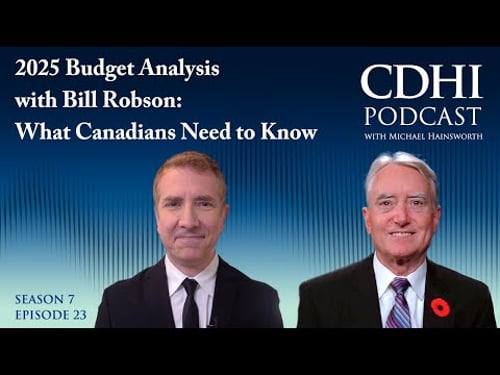 Budget 2025 Analysis with Bill Robson: What Canadians Need to Know
