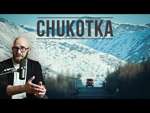 Chukotka: Russia's Most Inhospitable Region.