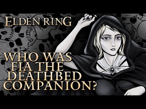 Elden Ring Lore - Who Was Fia, The Deathbed Companion?
