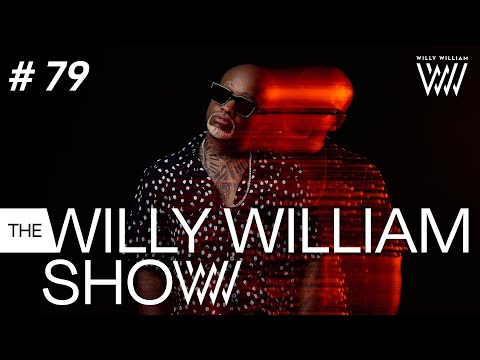 The Willy William Show #79