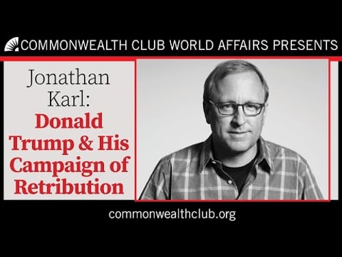 Jonathan Karl: Donald Trump and His Campaign of Retribution