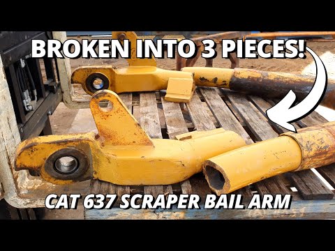 Repair Bail Arm BROKEN Into 3 Pieces | Part 1 | CAT 637 Scraper