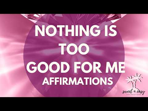 Attract the Best of Everything: Powerful Affirmations