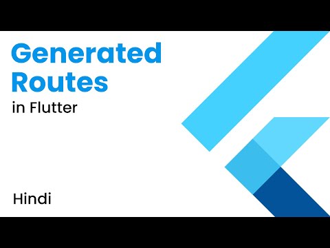 Generated Routes in Flutter | Managing Routes like a Pro | Hindi