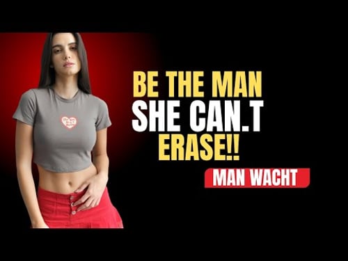 Be The Man She Can’t Erase From Her Mind