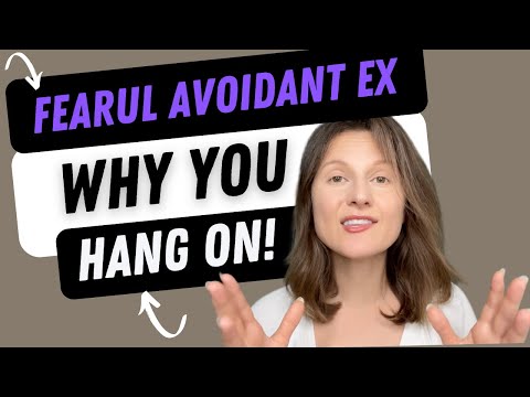 Fearful Avoidant Ex: Why You Keep Hanging On!
