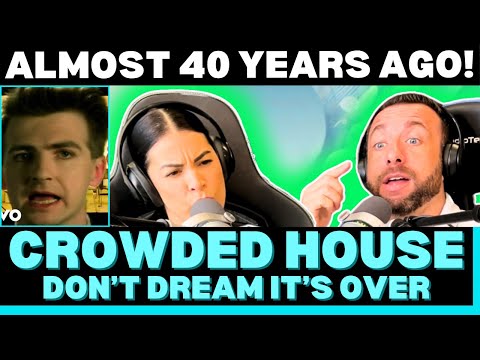 DON'T GIVE UP! First Time Hearing Crowded House - Don’t Dream It’s Over Reaction!