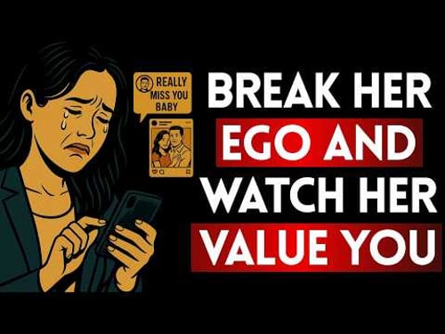 Until You Break Her Ego, She’ll Never Value You | Stoicism Explained