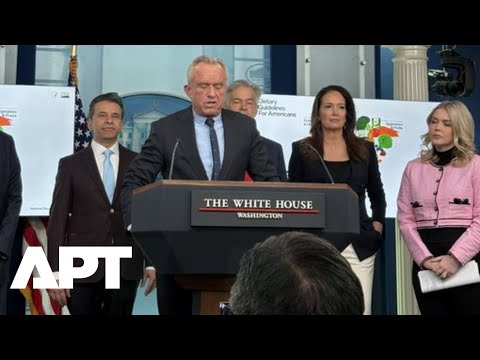 RFK Jr. Announces New Dietary Guidelines, Urging Americans to “Eat Real Food” | APT