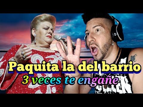PAQUITA LA DEL BARRIO - TRES VECES TE ENGAÑE / reacción & análisis lo ha dejado BIEN CLARITO!