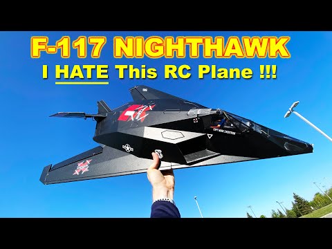 F-117 Nighthawk - I HATE This RC Plane!!! Find out why!