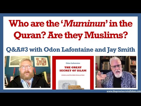 Q&A#3 - the muminun in the Quran - Odon Lafontaine with Jay Smith