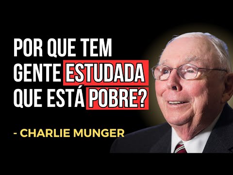 CHARLIE MUNGER: As 10 Verdades Cruéis Sobre Por Que a Maioria das Pessoas Estudadas Continuam Pobres