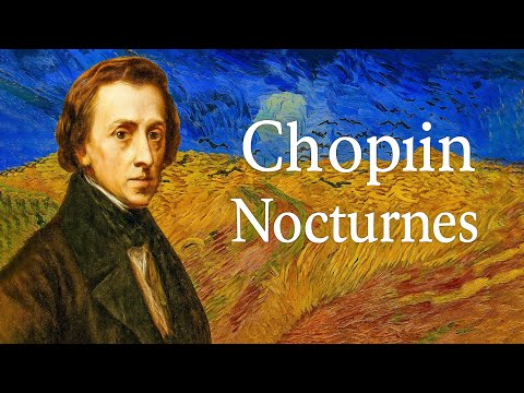 Chopin: Complete Nocturnes — Beautiful Classical Music Relaxes the Soul and Heart