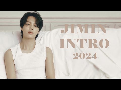 PARK JIMIN INTRODUCTION 2024 (FULL)