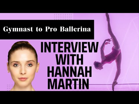 Interview with Hannah Martin! - Gymnastics, Ballet, Changing Skills, Dreams come true!