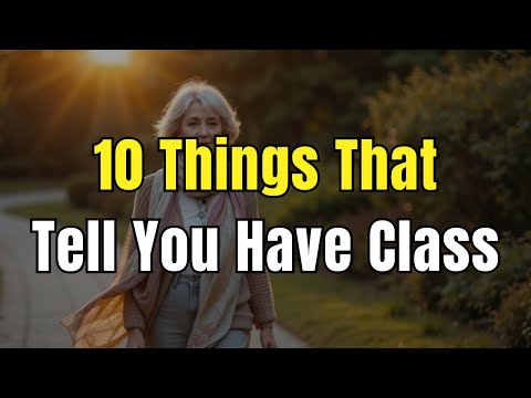 10 Things That Tell You Have Class