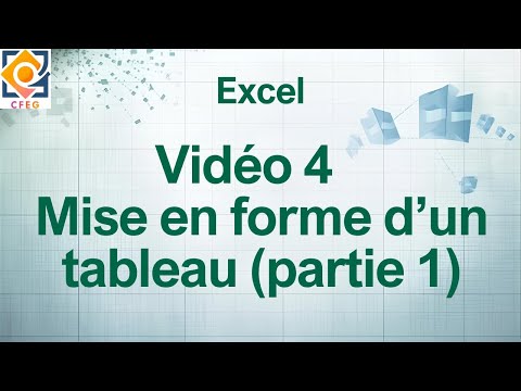 Vidéo 4 mise en forme d'un tableau sur Excel partie 1