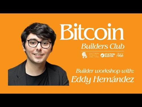Bitcoin Builders Club - Eddie Hernandez | BBC #6