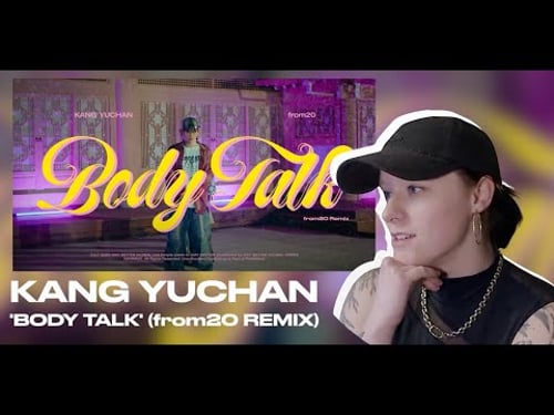 CHOREOGRAPHY REVIEW - 강유찬 (KANG YUCHAN) - Body Talk (from20 Remix)