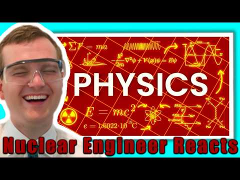 ALL OF PHYSICS Explained in 14 Minutes - Nuclear Engineer Reacts to Wacky Science