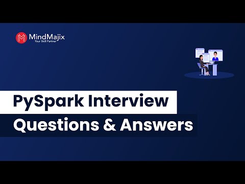 Top 50 PySpark Interview Questions & Answers 2025 | PySpark Interview Questions | MindMajix