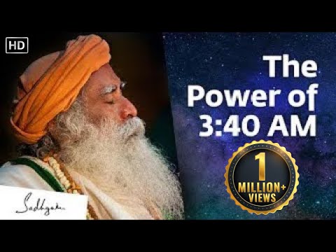 Something Phenomenal Happens at 3:40 AM – Sadhguru | Brahma Muhurtam