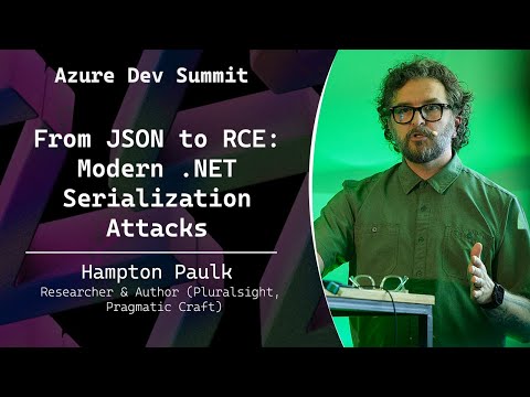 From JSON to RCE: Modern .NET Serialization Attacks - Hampton Paulk - Azure Dev Summit
