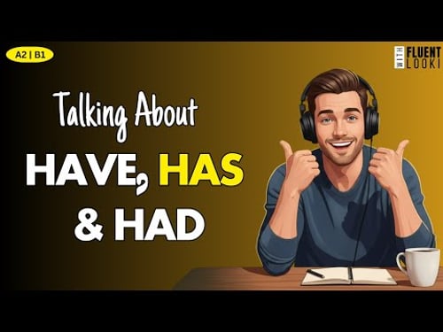 Stop Confusing Have, Has & Had Forever | English Masterclass