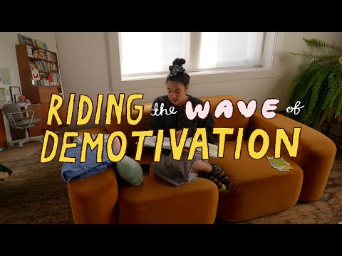 riding the wave of demotivation when I have things to do